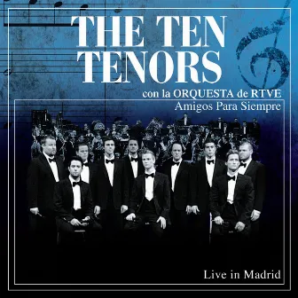 Amigos Para Siempre [con la Orquesta de RTVE] by The Ten Tenors