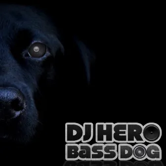 BASS DOG, PT. 1 by DJ Hero