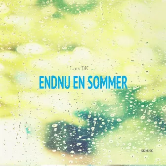 ENDNU EN SOMMER by Lars DK