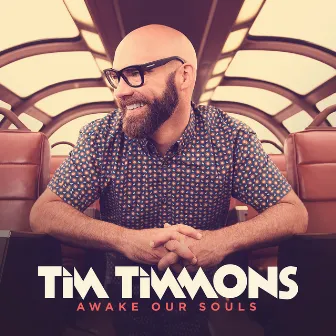 Awake Our Souls by Tim Timmons