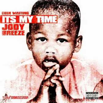 Been Waiting It's My Time by Jody Breeze