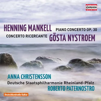 Mankell: Piano Concerto, Op. 30 - Nystroem: Concerto ricercante by Anna Christensson