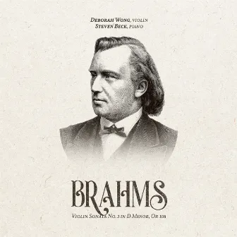 Brahms: Violin Sonata No. 3 in D Minor, Op. 108 by Deborah Wong