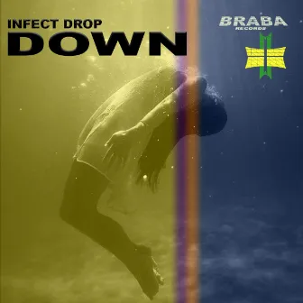 DOWN by Infect Drop