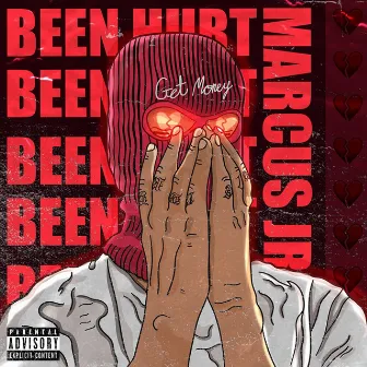 Been Hurt by Marcus Jr