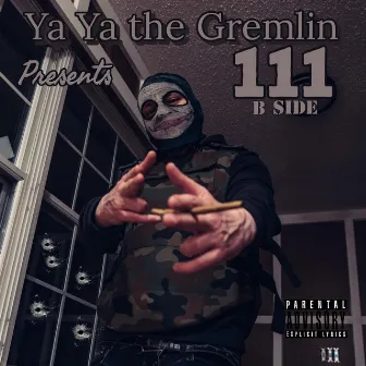 111 B SIDE by Ya Ya the Gremlin