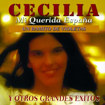 Mi Querida España Y Otros Grandes Exitos by Cecilia