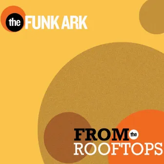 From the Rooftops by The Funk Ark