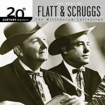 20th Century Masters: The Best Of Flatt & Scruggs - The Millennium Collection by The Foggy Mountain Boys