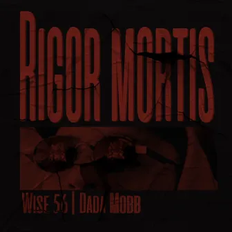 Rigor Mortis by Dada Mobb