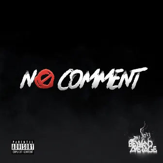 No Comment by Beyond Average