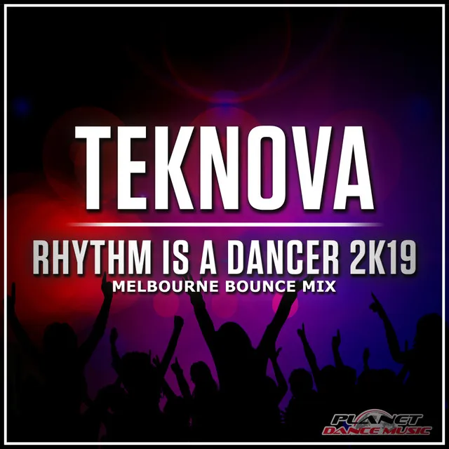 Rhythm Is A Dancer 2K19 - Melbourne Bounce Mix