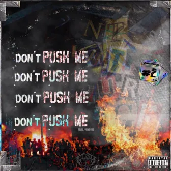 DONT PUSH ME by GCSY