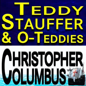 Christopher Columbus by Teddy Stauffer