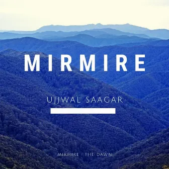 Mirmire: The Dawn by Ujjwal Saagar