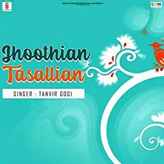 Jhoothian Tasallian by Tanveer Gogi