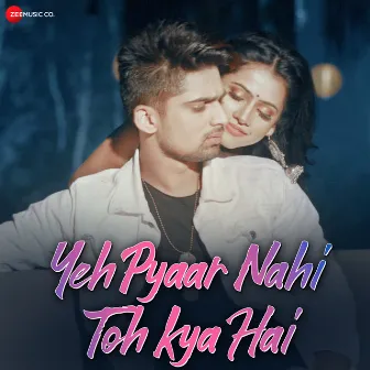 Yeh Pyaar Nahi Toh Kya Hai by Vinay Tiwari