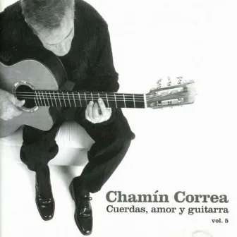 Cuerdas, Amor y Guitarras, Vol. 5 by Chamin Correa