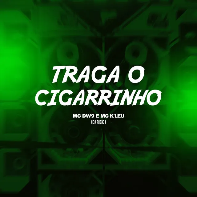 Traga o Cigarrinho