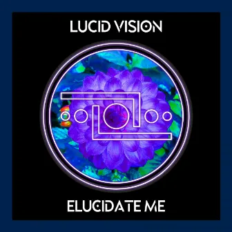 Elucidate Me by Lucid Vision