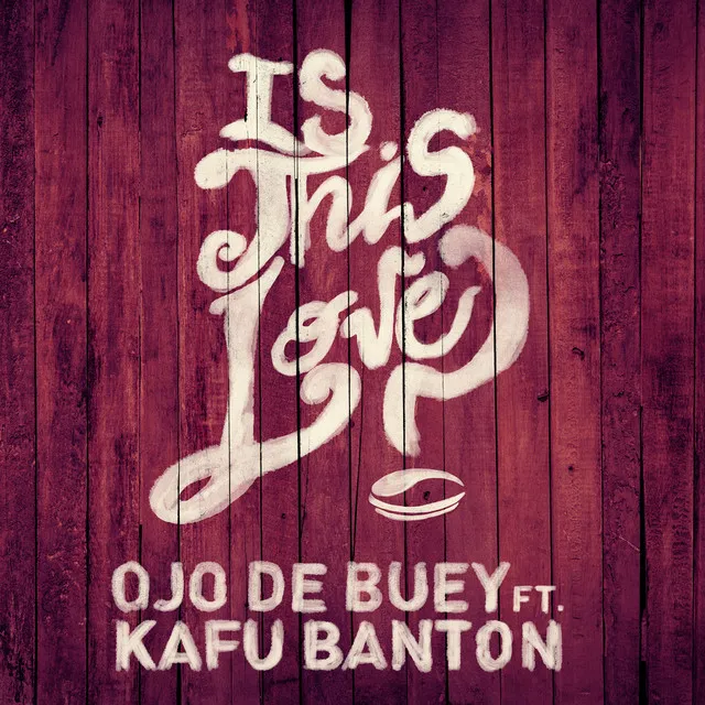 Is This Love (feat. Kafu Banton)