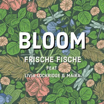 Bloom by Frische Fische