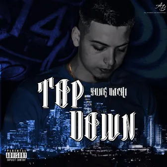 Top Down by Yung Dachi