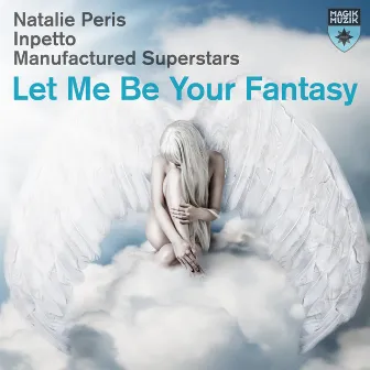 Let Me Be Your Fantasy by Natalie Peris