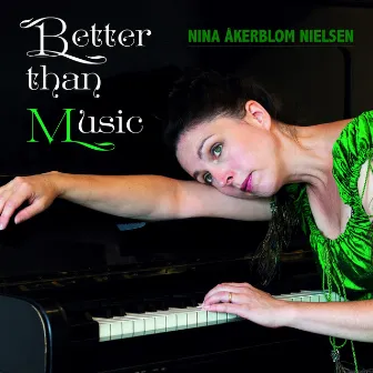 Better than Music by Nina Åkerblom Nielsen