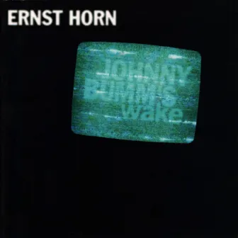 Johnny Bumm's Wake by Ernst Horn