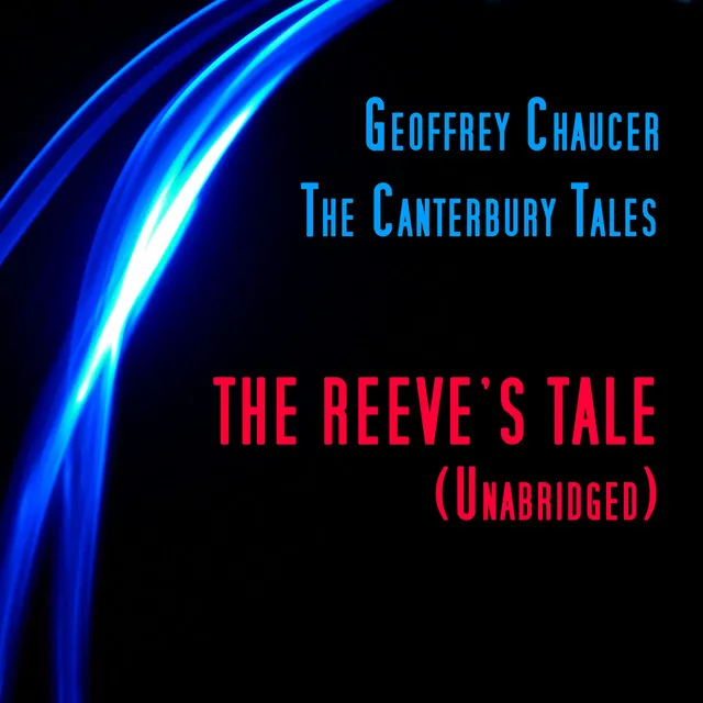 The Canterbury Tales, The Reeve's Tale, Unabridged, by Geoffrey Chaucer