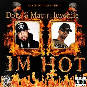 I'M HOT by Doty G Mac