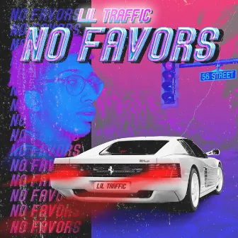 No Favors by Lil Traffic