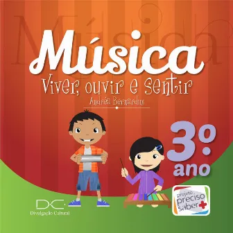 Música: Viver, Ouvir e Sentir (3° Ano) by Andréa Bernardini