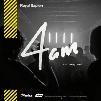 4am (DJ Mix) by Royal Sapien