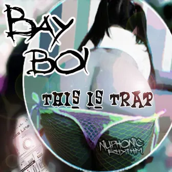 This Is Trap EP by Bay Boi