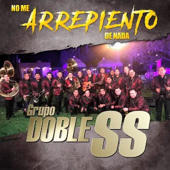 No Me Arrepiento de Nada (En Vivo) by Grupo Doble SS