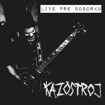 Live pre Bosorku by KAZOSTROJ