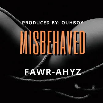 Misbehaved by Fawr-Ahyz