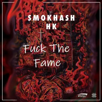 Fuck The Fame by Smokhash HK