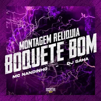 Montagem Relíquia - Boquete Bom by Dj Saha