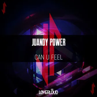 Can U Feel by Juandy Power