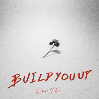 Build You Up by Omar Noir