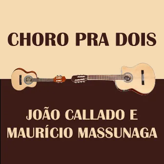 Choro pra Dois by Maurício Massunaga