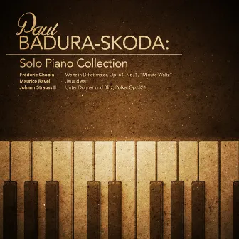 Paul Badura-Skoda: Solo Piano Collection by Paul Badura-Skoda