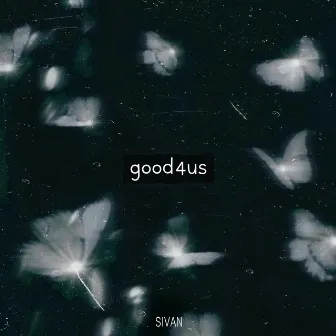 good4us by SIVAN