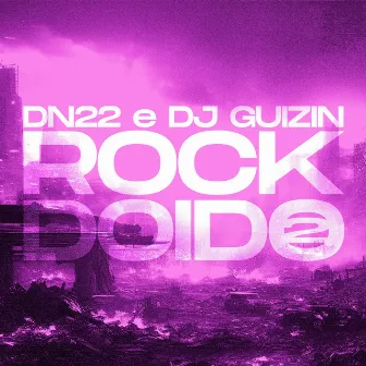 ROCK DOÍDO 2 by DJ Guizin