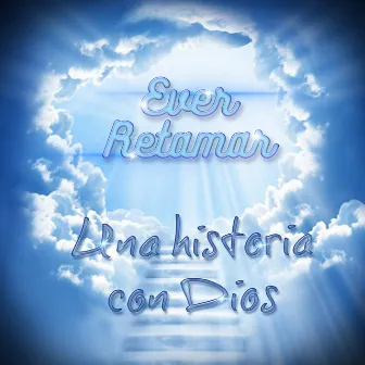 Una Historia Con Dios by Ever Retamar