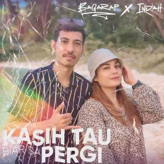 Kasih Tau Biar Sa Pergi by Bagarap