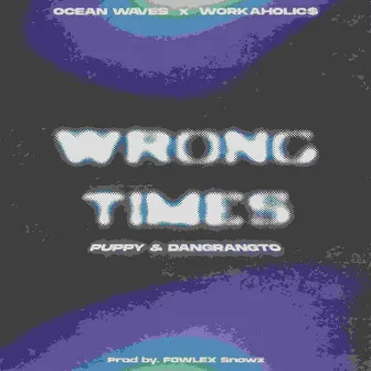 Wrong Times by Puppy